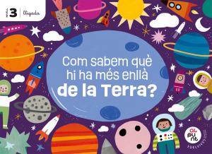 Projecte: Al punt. Com sabem què hi ha més enllà de la Terra? Nivell 3 [lligada]·Infantil.3er Curso