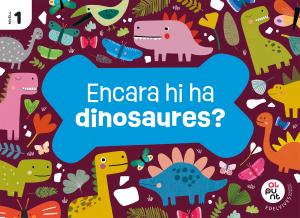 Projecte: Al punt. Encara hi ha dinosaures? Nivell 1·Infantil.1er Curso