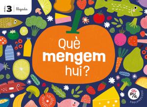 Projecte: Al punt. Què mengem hui? Nivell 3 [lligada]·Infantil.3er Curso