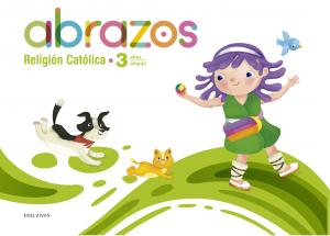 Proyecto: Abrazos. Religión Católica - 3 años·Infantil.1er Curso