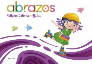 Proyecto: Abrazos. Religión Católica - 5 años·Infantil.3er Curso