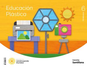 EDUCACION PLASTICA 6 PRIMARIA CONSTRUYENDO MUNDOS·Primaria.6ºCurso