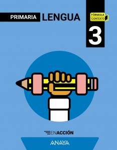 Lengua 3. En acción (no fungible)·Primaria.3er Curso·Fórmula Contexto