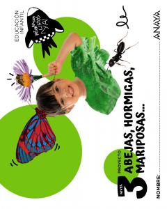 Abejas, hormigas, mariposas... Nivel 3·Infantil.3er Curso·Preparados, listos... ¡ya!