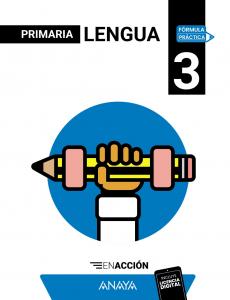 Lengua 3. En acción·Primaria.3er Curso·Fórmula Práctica