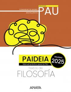 Paideia. Textos de Filosofía para la PAU. Madrid·Bachillerato.2ºCurso·EvAU 2025