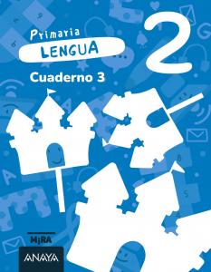 Lengua 2. Cuaderno 3·Primaria.2ºCurso·Mira