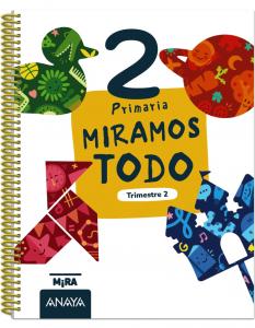 Miramos todo 2. Segundo trimestre·Primaria.2ºCurso·Mira