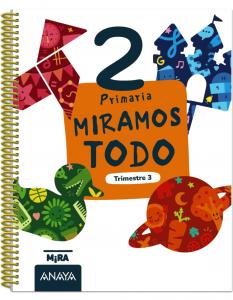 Miramos todo 2. Tercer trimestre·Primaria.2ºCurso·Mira
