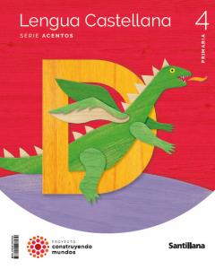 LENGUA CASTELLANA SERIE ACENTOS 4 PRIMARIA CONSTRUYENDO MUNDOS·Primaria.4ºCurso