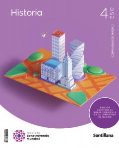4ESO HISTORIA MADRID CONSTRUYENDO MUNDOS·E.S.O..4ºCurso
