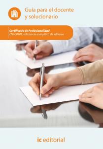 Eficiencia energética de edificios. enac0108 - guía para el docente y solucionarios