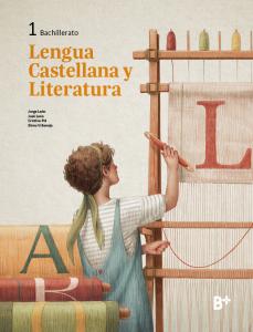 Lengua Castellana y Literatura 1·Bachillerato.1er Curso·B+