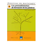 Prácticas de morfología 4. Los procedimientos de formación de las palabras·Bachillerato