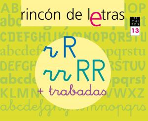 RINCÓN DE LETRAS. Cuaderno 13. Lectoescritura·Rincón de letras