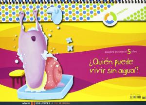 A tu medida Infantil 5 años cuaderno ¿Quien puede vivir sin agua?·Escalera de caracol