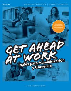 Get Ahead at Work. Inglés para Administración y Comercio·Formación profesional·Administración y Gestión