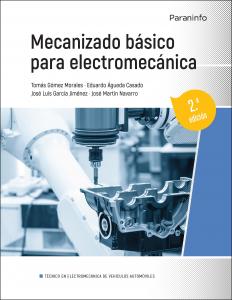 Mecanizado básico para electromecánica 2.ª edición·Formación profesional·Transporte y Mantenimiento de Vehículos
