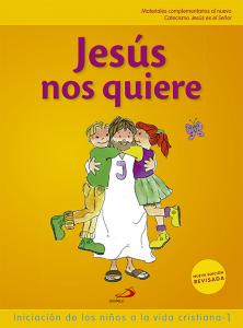 Jesús nos quiere (libro del niño)·Nuevo Proyecto Galilea 2000