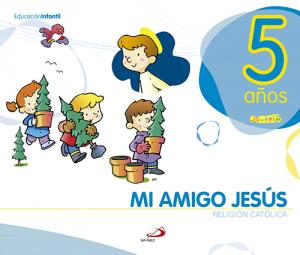 Proyecto Javerim, Mi amigo Jesús, religión católica, Educación Infantil, 5 años·Infantil.3er Curso·Javerím