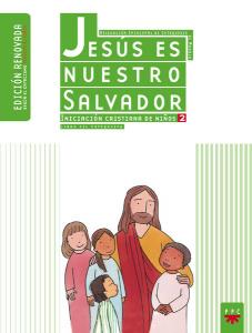 Jesús es nuestro Salvador: iniciación cristiana de niños 2. Edición renovada. Gu·Catequesis Madrid
