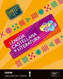 Cuaderno Lengua castellana y literatura 1º Primaria Fanfest - Espiral·Primaria.1er Curso·Projecte Fanfest