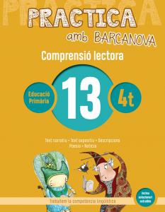 Practica amb Barcanova 13. Comprensió lectora ·Primaria.4ºCurso·Quaderns