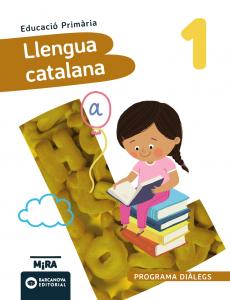 Llengua catalana 1 (lletra lligada). Diàlegs·Primaria.1er Curso·Mira