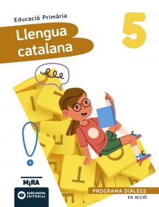 Llengua catalana 5. Diàlegs En acció·Primaria.5ºCurso·Mira