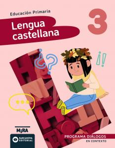 Lengua castellana 3. Diálogos. En contexto·Primaria.3er Curso·Mira
