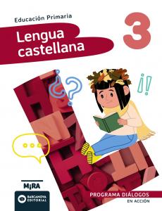 Lengua castellana 3. Diálogos. En acción·Primaria.3er Curso·Mira
