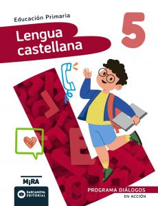 Lengua castellana 5. Diálogos. En acción·Primaria.5ºCurso·Mira