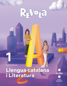 Llengua catalana i Literatura. 1 Primària. Revola. Illes Balears·Primaria.1er Curso