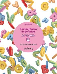 Competència lingüística. A prova 4. Ortografía catalana. 5 Primària·Primaria.5ºCurso