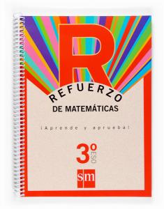 Refuerzo de matemáticas. ¡Aprende y aprueba! 3 ESO·E.S.O..3er Curso