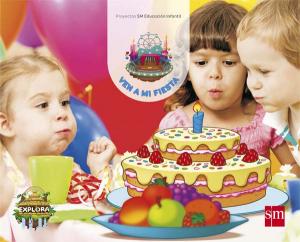 Ven a mi fiesta. (Un día mágico Nivel 1). Explora·Infantil.1er Curso