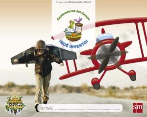 ¡Qué invento! (Exploradores del tiempo Nivel 2). Explora·Infantil.2ºCurso