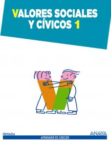 Valores Sociales y Cívicos 1.·Primaria.1er Curso·Aprender es crecer