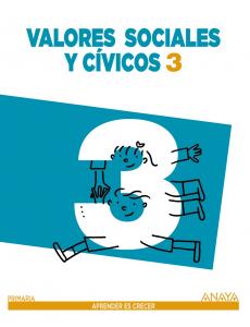 Valores Sociales y Cívicos 3.·Primaria.3er Curso·Aprender es crecer