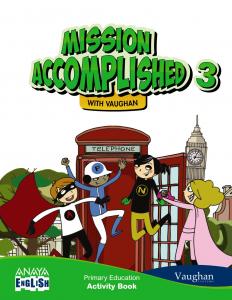 Mission Accomplished 3. Activity Book.·Primaria.3er Curso·Anaya English