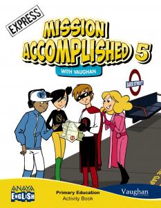 Mission Accomplished 5. Express. Activity Book.·Primaria.5ºCurso·Anaya English