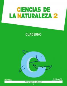 Ciencias de la Naturaleza 2. Cuaderno.·Primaria.2ºCurso·Aprender es crecer