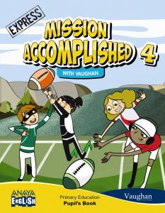 Mission Accomplished 4. Express.·Primaria.4ºCurso·Anaya English