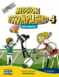 Mission Accomplished 4. Express. Activity Book.·Primaria.4ºCurso·Anaya English