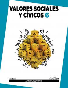 Valores Sociales y Cívicos 6.·Primaria.6ºCurso·Aprender es crecer