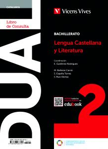 Dual 2. Lengua castellana y Lit. para Catalunya. Libro y act. con proyecto Digit·Bachillerato.2ºCurso