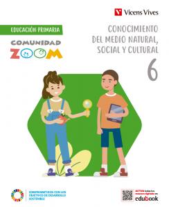 Conocimiento del Medio Natural Social y Cultural 6 (Comunidad Zoom)·Primaria.6ºCurso