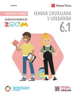 Lengua Castellana y Literatura 6 (6.1 - 6.2 - 6.3) Canarias (Comunidad Zoom)·Primaria.6ºCurso