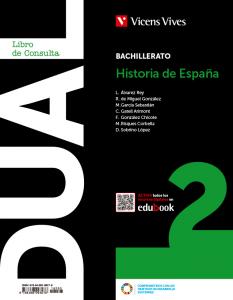 Dual 2. Historia de España. Libro y act. con proyecto Digital·Bachillerato.2ºCurso