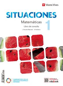 Situaciones 1. Matemáticas. Libro de consulta y cuaderno de aprendizaje·E.S.O..1er Curso